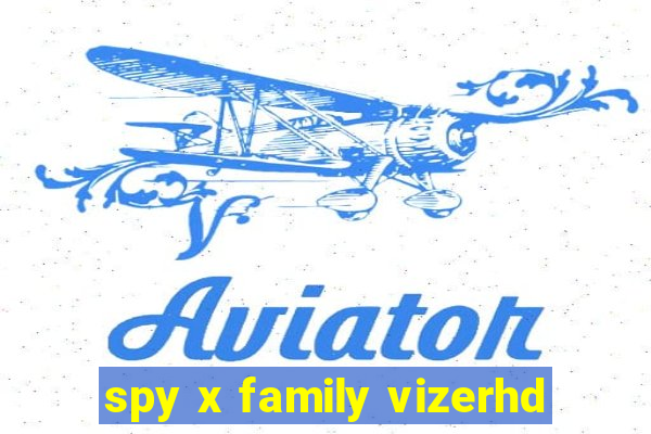 spy x family vizerhd